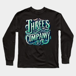 Threes company Long Sleeve T-Shirt